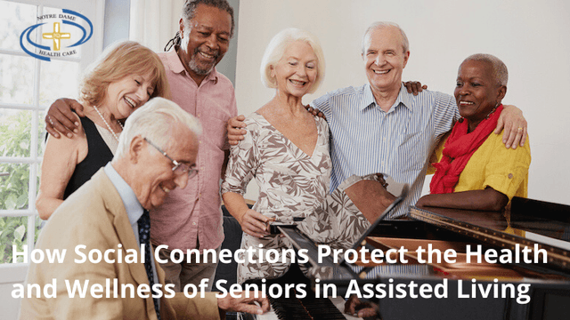 How Social Connections Protect the Health and Wellness of Seniors in ...