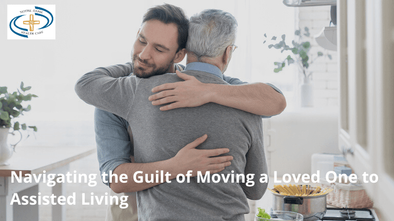 Navigating the guilt of moving a loved one to assisted living.