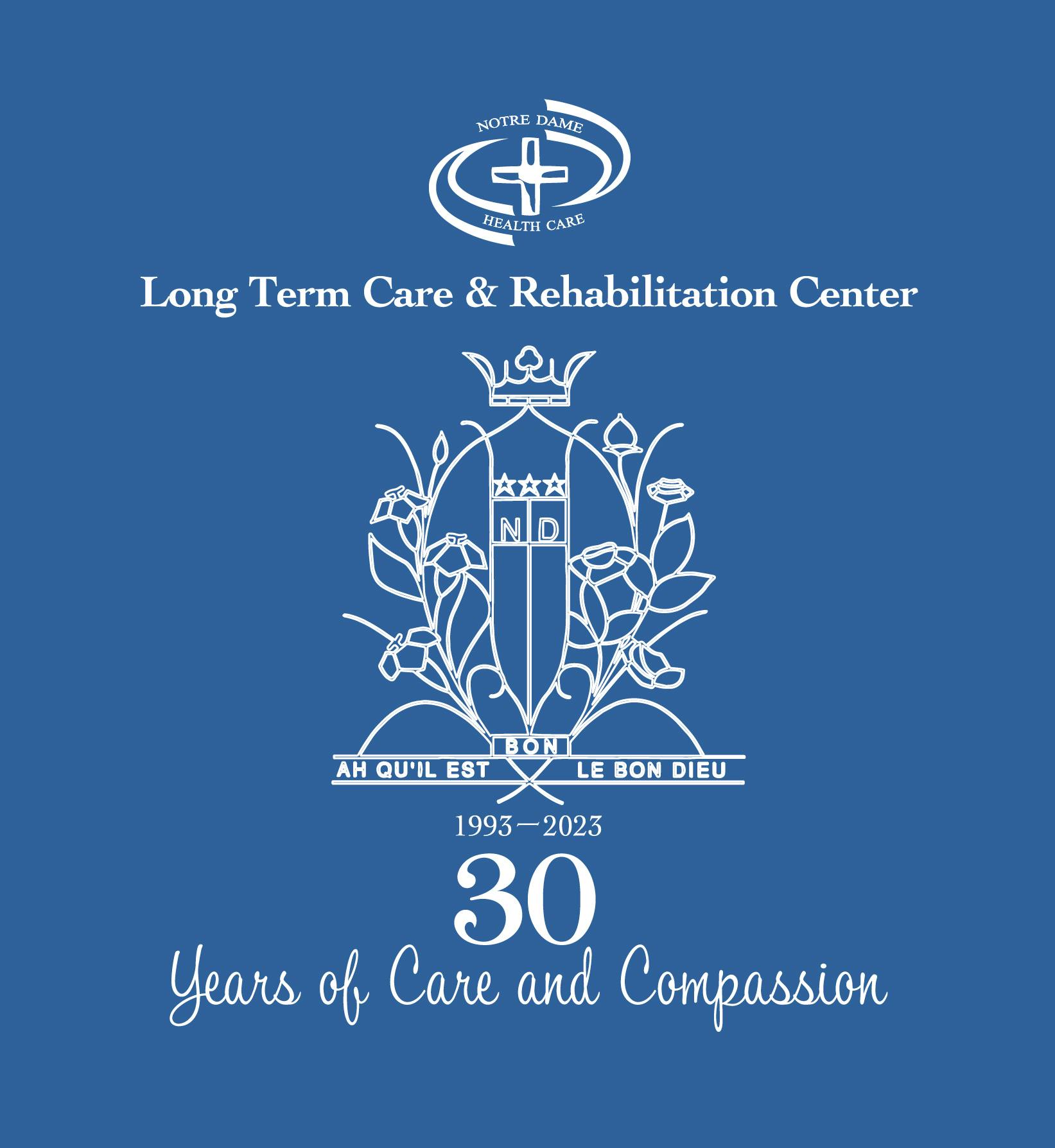 Long term care and rehabilitation center. 30 years of care and compassion.